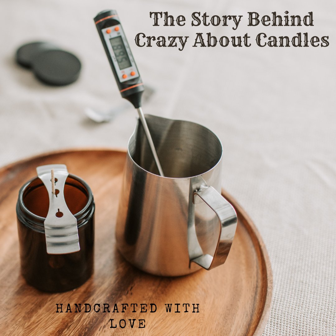 Handcrafted with Love: The Story Behind Crazy About Candles - Crazy About Candles