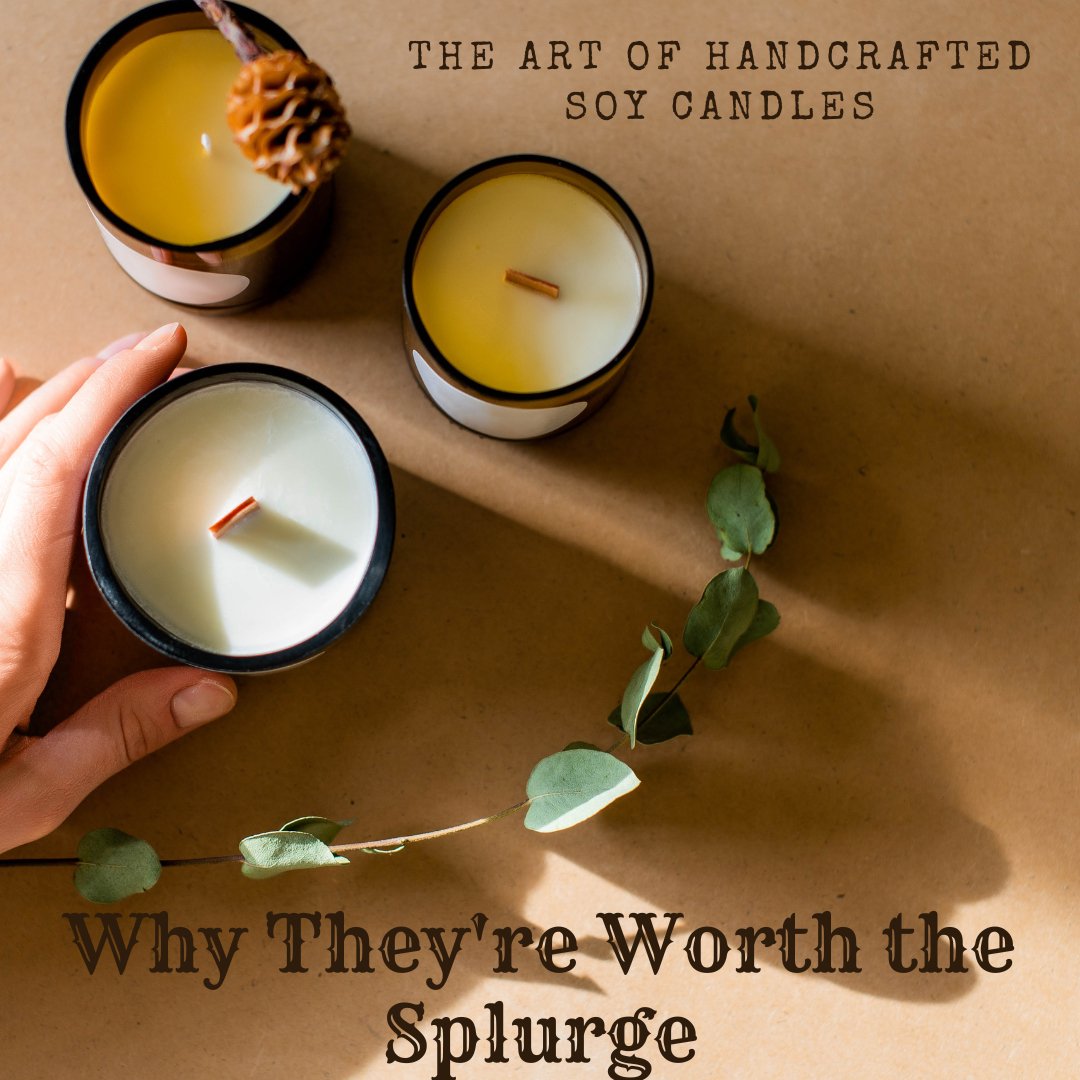 The Art of Handcrafted Soy Candles: Why They're Worth the Splurge - Crazy About Candles